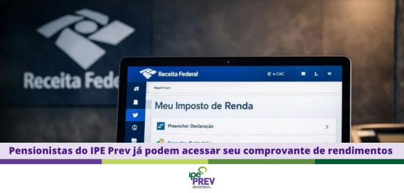 Pensionistas do Instituto de Previd&ecirc;ncia do RS - IPE Prev j&aacute; podem acessar o comprovante de rendimentos referente ao ano-base de 2025.